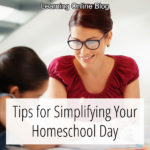 Tips for Simplifying Your Homeschool Day