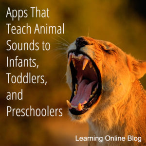 Lioness roaring - Apps That Teach Animal Sounds to Infants, Toddlers, and Preschoolers