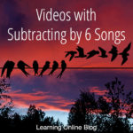 Videos with Subtracting by 6 Songs