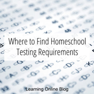 Test - Where to Find Homeschool Testing Requirements