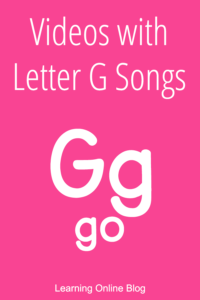 Letter G - Videos with Letter G Songs
