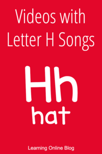 Letter H - Videos with Letter H Songs