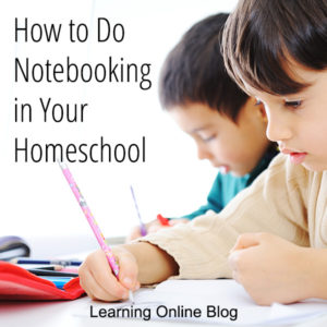 How to Do Notebooking in Your Homeschool