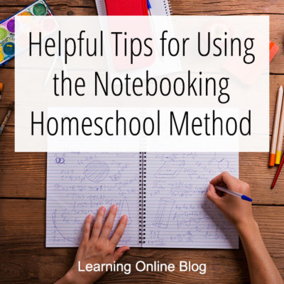 Helpful Tips for Using the Notebooking Homeschool Method