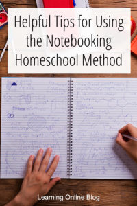 Helpful Tips for Using the Notebooking Homeschool Method