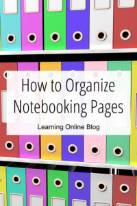 Binders - How to Organize Notebooking Pages