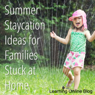 Summer Staycation Ideas for Families Stuck at Home