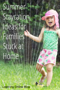 Summer Staycation Ideas for Families Stuck at Home
