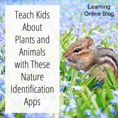 Teach Kids About Plants and Animals with These Nature Identification Apps