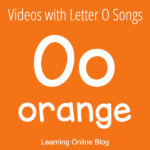 Videos with Letter O Songs