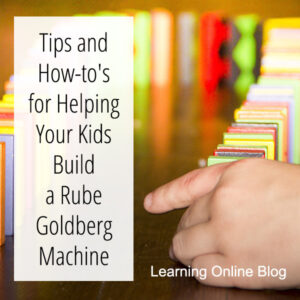 Tips and How-to's for Helping Your Kids Build a Rube Goldberg Machine