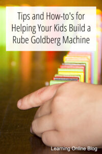 Tips and How-to's for Helping Your Kids Build a Rube Goldberg Machine